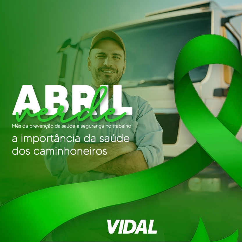 ABRIL VERDE - A IMPORT�NCIA DA SA�DE DOS CAMINHONEIROS 