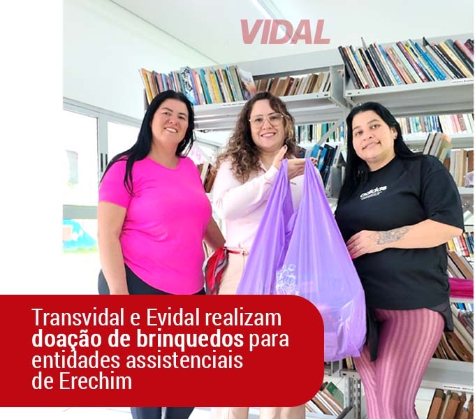 Transvidal e Evidal realizam doao de brinquedos para entidades assistenciais de Erechim