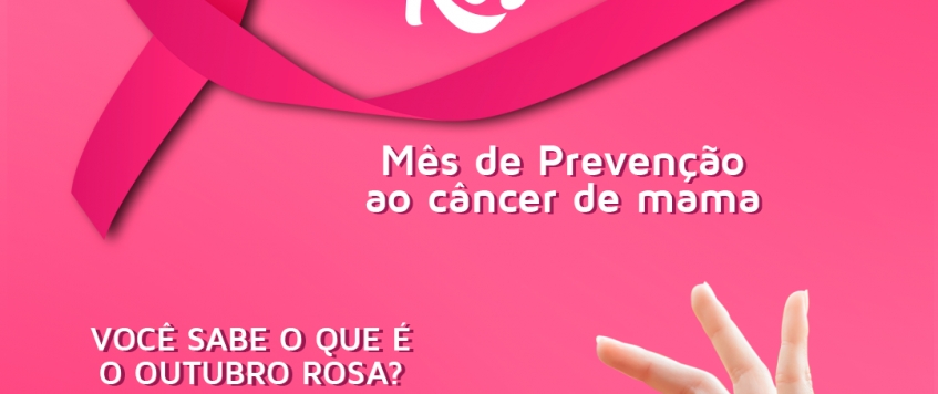 OUTUBRO ROSA: PORQUÊ?