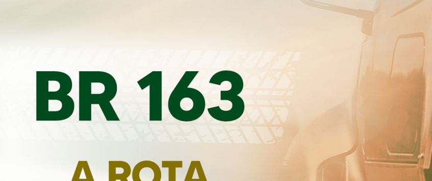 BR 163 - A ROTA DO AGRO