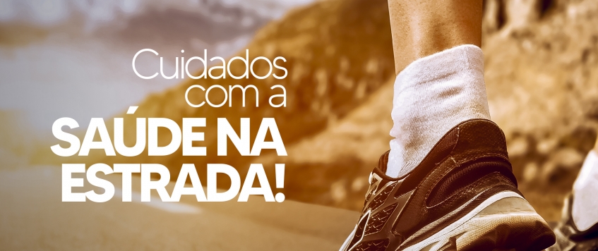 CUIDADOS COM A SAÚDE NA ESTRADA