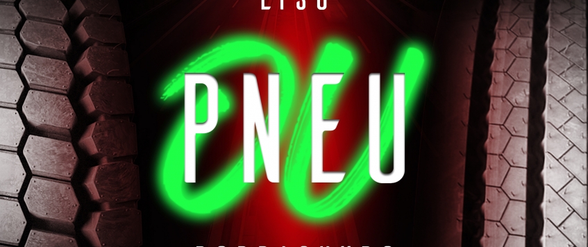 PNEU LISO OU BORRACHUDO?